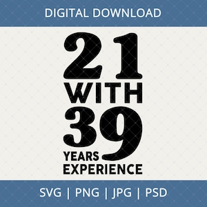 21 con 39 años de experiencia. Descarga digital para el 60 cumpleaños: regalos para mujeres y mamás por su 60 cumpleaños, archivo SVG para el 60 cumpleaños, decoraciones para el 60 cumpleaños.