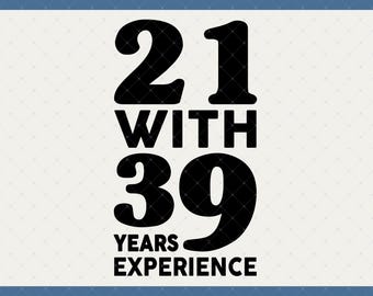21 With 39 Years Experience 60th Birthday Digital Download - 60th Birthday Gifts For Women Mom, 60th Birthday Svg, 60th Birthday Decorations