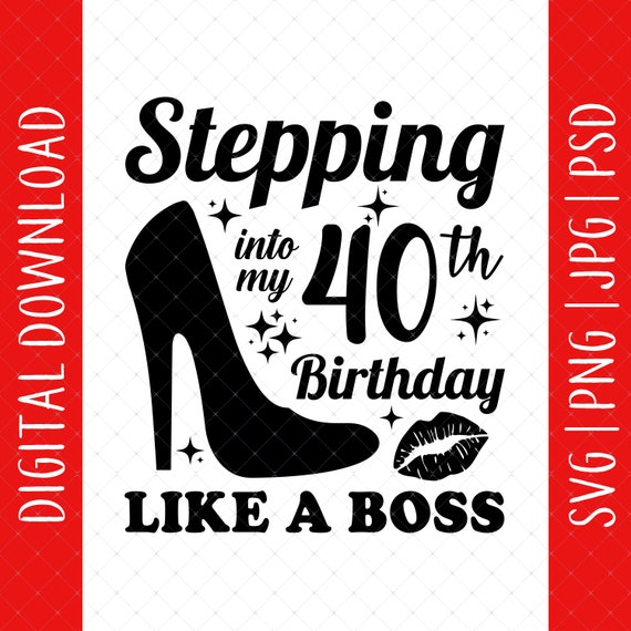 Foragt Kvadrant Automatisering Stepping Into My 40th Birthday Like A Boss Digital Download - Etsy