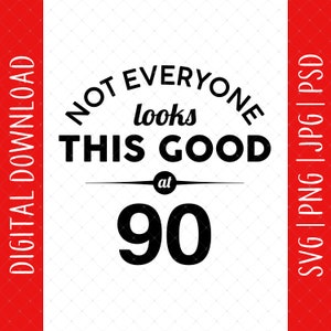 90th In 2024, 90th Birthday Digital Download - 90th Birthday Gifts For Men Women Mom Dad, 90 Year Old, 90th Birthday Shirt Card Poster Svg