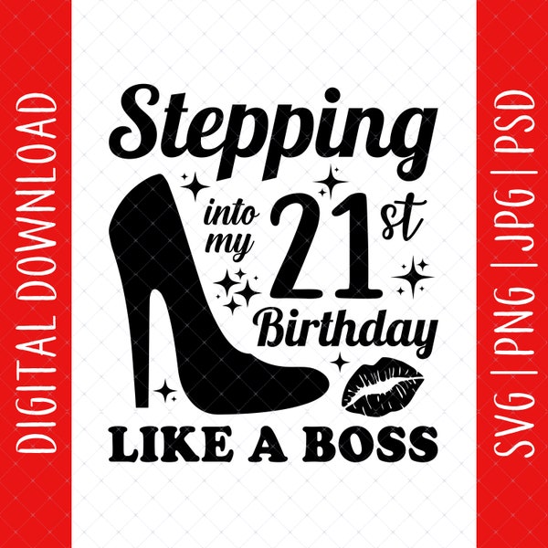 Stepping Into My 21st Birthday Digital Download - 21st Birthday Gifts For Her Daughter, 21st Birthday Svg, 21st Birthday Decorations