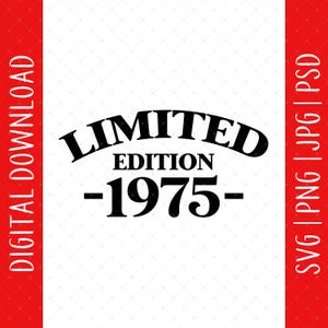 Limited 1975 Edition 50th Birthday Digital Download - 1975 50th Birthday Gifts For Men Women Her Him, 50th Birthday Svg, 50 Year Old Svg