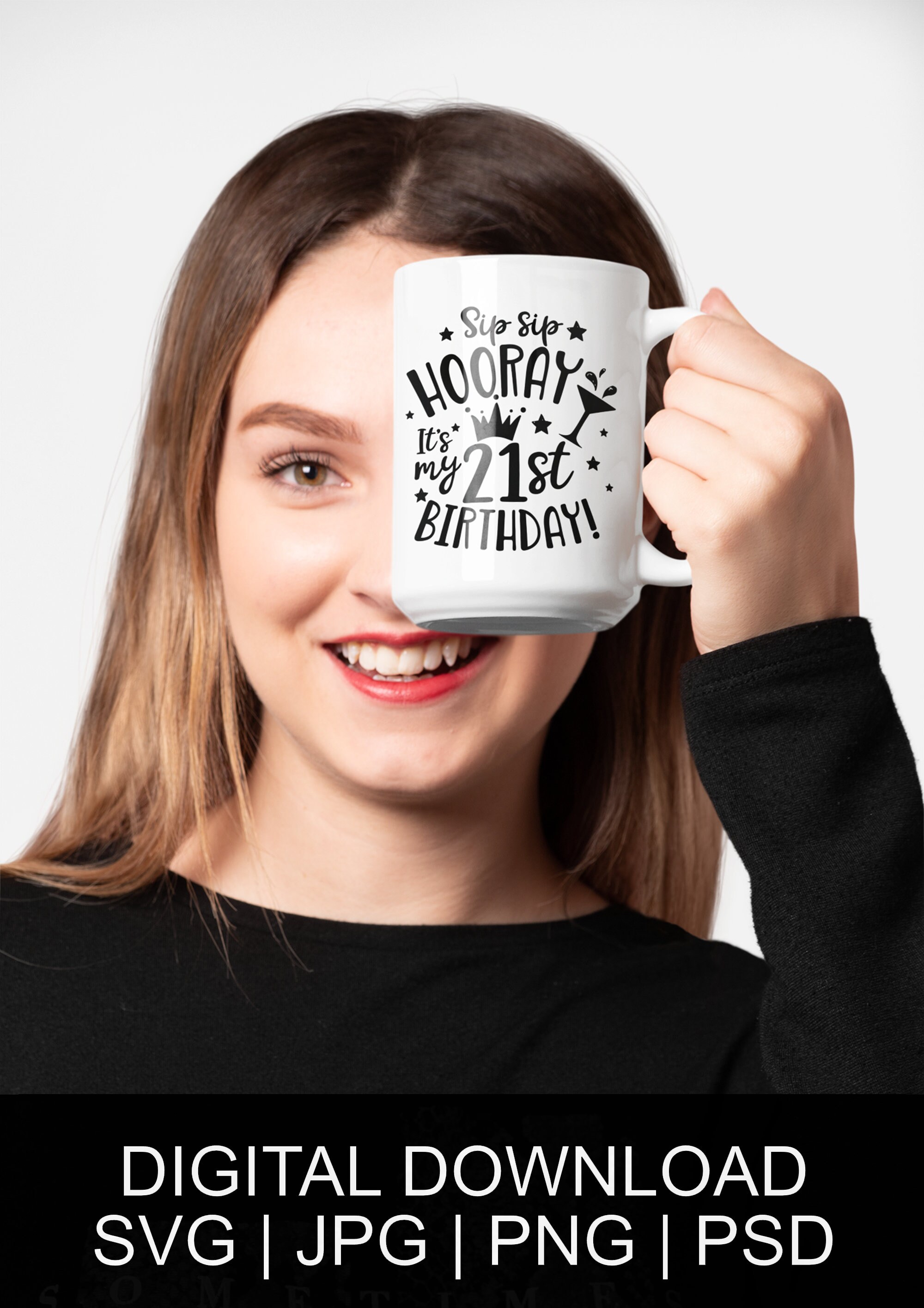 Sip Sip Hooray It's My 21st Birthday Svg Png Jpg Psd Etsy Australia