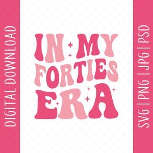 Nella mia era degli anni quaranta divertente 40° compleanno download digitale - regalo di 40° compleanno per le sue donne, 40° compleanno SVG, file di maglietta di 40° compleanno SVG