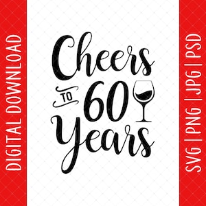 Cheers To 60 Years Svg, Png, Jpg, Psd Download Digital - Presentes de 60º aniversário para mulheres, Pôster de cartão de aniversário de 60º aniversário Svg, Camiseta de aniversário de 60º aniversário