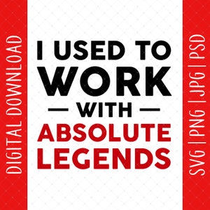 J'avais l'habitude de travailler avec le téléchargement numérique d'Absolute Legends - au revoir, nouvel emploi, départ, départ d'un collègue, cadeaux de bonne chance, collègues Svg