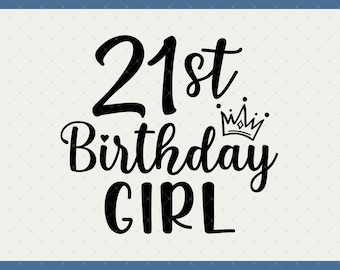 21st Birthday Girl Birthday Digital Download - 21st Birthday Gift For Her Daughter, 21st Birthday Svg, 21st Birthday Card Poster Svg File