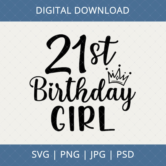 21st Birthday Girl Birthday Digital Download - 21st Birthday Gift For Her Daughter, 21st Birthday Svg, 21st Birthday Card Poster Svg File