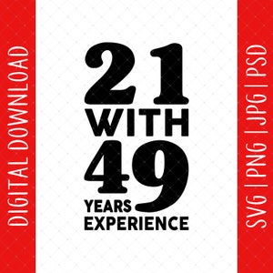 21 Com 49 anos de experiência 70º aniversário Download digital - 70º aniversário presentes para homens mulheres, 70º aniversário camisa, 70º aniversário cartão svg