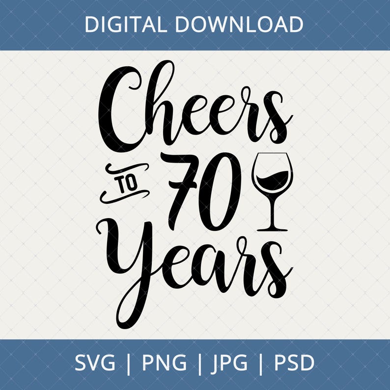 Cheers To 70 Years 70th Birthday Digital Download - 70th Birthday Gift For Women Mom Grandma, 70th Birthday Svg, 70 Birthday Svg, 70th Svg image 1