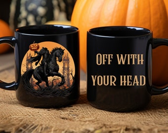 Off With Your Head,  Headless Horseman Mug  | Legend of Sleepy Hollow
