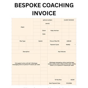 May include: A beige digital invoice template titled AUTOMATIC BESPOKE COACHING INVOICE. It includes fields for client name Ruby Harrison, plan type Hybrid, price £250.00, payment cycle weekly, and description of services including 24/7 Whatsapp messaging.