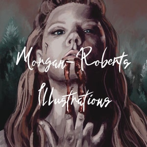 May include: A digital painting of a woman with long, flowing blonde hair. She has blood on her face and hands. The text "Morgan-Roberts Illustrations" is written in white on the image.