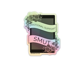 Emotional Support Smut Holographic Sticker | Laptop Stickers for Bookworms