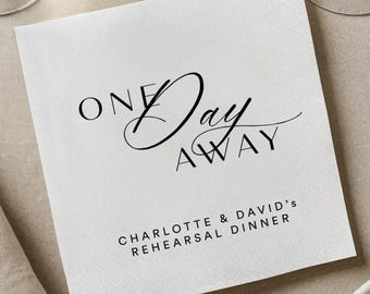 Custom Wedding Napkins with Text One Day Away Napkins - Personalized Rehearsal Dinner Napkins Bridal Shower Engagement Gifts