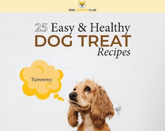 25 Easy Healthy Dog Treat Recipes: DIY Guide (Digital Download)