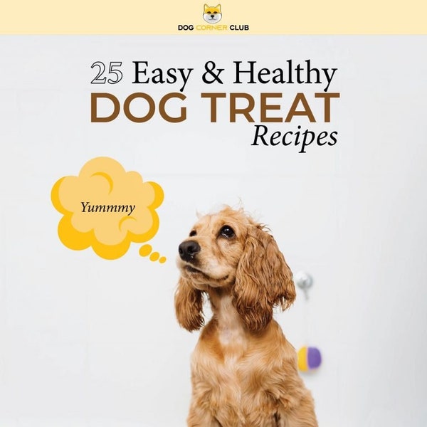 25 Easy Dog Treat Recipes, DIY Homemade Dog Treat, Healthy Dog Treat Recipes, Dog Biscuits, Dog Owner Gift, Pup Treat Guide, Dog Treats Book