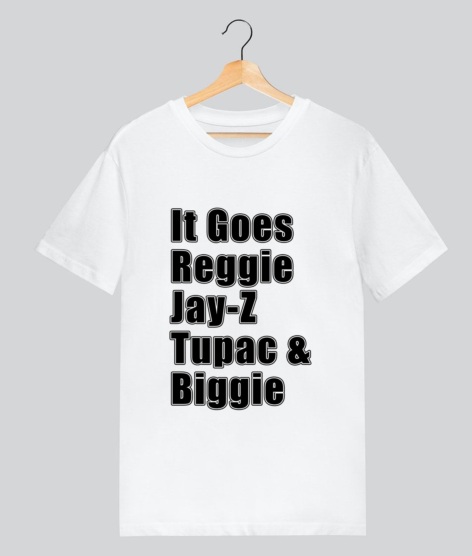 it goes reggie jay z tupac biggie shirt