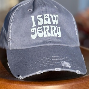 I Saw Jerry (Garcia) Distressed Baseball Hat, Grateful Dead Gift, Comes in 7 colors.
