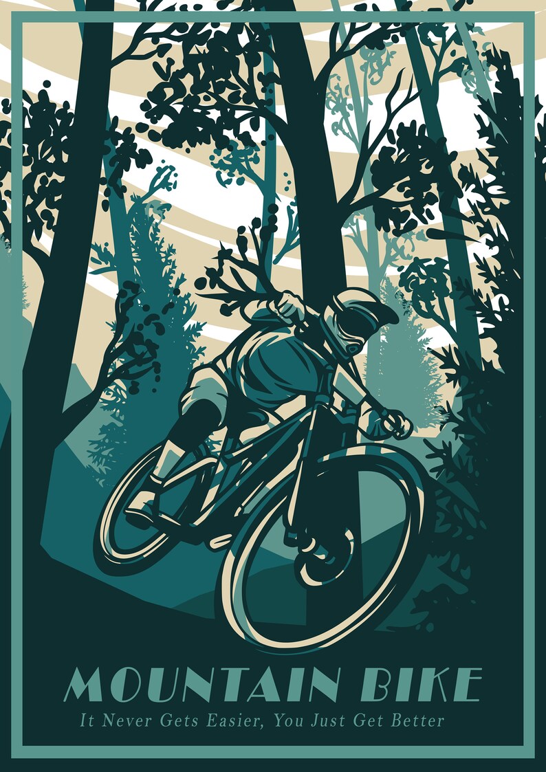 May include: A mountain biker in a helmet and protective gear rides a black and green mountain bike through a forest. The bike has two large wheels and the rider is leaning forward. The background is a green and blue forest with trees and a light blue sky. The text "Mountain Bike" is at the bottom of the image, with the tagline "It Never Gets Easier, You Just Get Better".