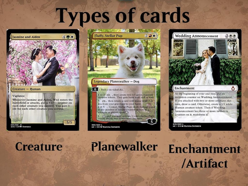 May include: Three different types of cards are shown. The first card is a creature card with a picture of a couple in wedding attire. The second card is a planeswalker card with a picture of a white dog. The third card is an enchantment card with a picture of a couple in wedding attire.