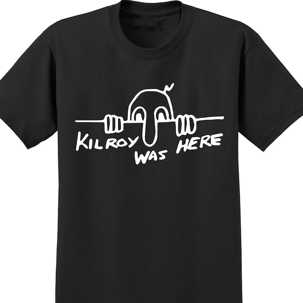 Kilroy was here WWII History World war Popular graffiti ,Meme Shirt M3085