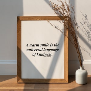 A warm smile is the universal language of kindness. William Arthur Ward quote poster a4