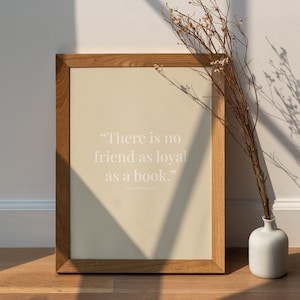 Ernest Hemingway quote print - There is no friend as loyal as a book.