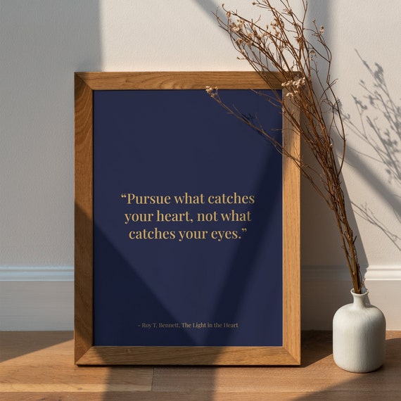 Roy T. Bennett - Pursue What Catches Your Heart, Not What  display picture 2