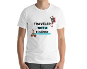 Traveler, not a tourist Unisex T-Shirt
