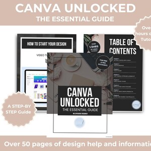 May include: A guide titled "CANVA UNLOCKED: THE ESSENTIAL GUIDE" with a step-by-step guide and over 50 pages of design help. Includes over 1.5 hours of video tutorials. The guide is for free and pro accounts.
