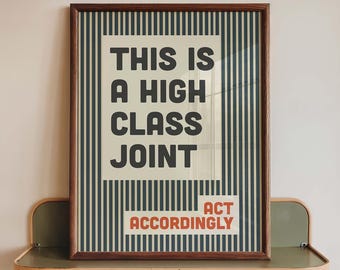 High Class Joint Poster Print, Funny Upscale Quote Wall Art, Retro Striped Decor, Home Bar Lounge Sign, Host Gift