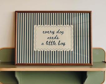 Every Dog Needs A Little Boy Wall Art Print, Nursery Room Decor, Cute Baby Shower Gift