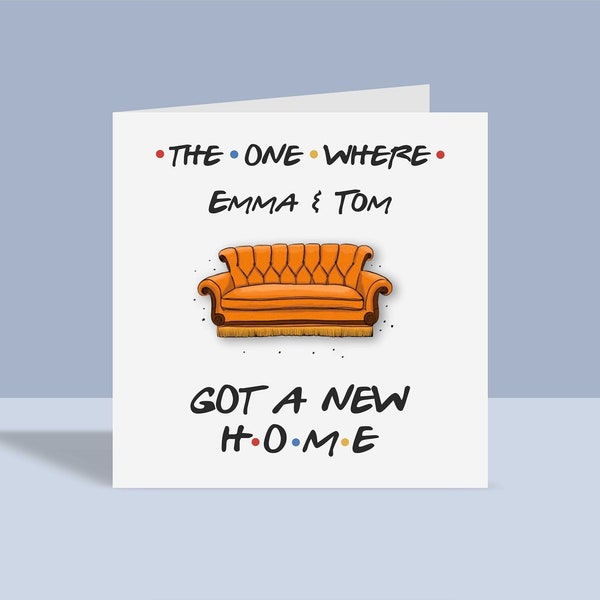 Friends Inspired - New House Card  | Personalised Greetings Card, New Home, Moved House, A6