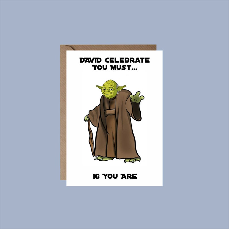 May include: A greeting card featuring a cartoon image of Yoda from Star Wars. The text on the card reads "David Celebrate You Must... 16 You Are."