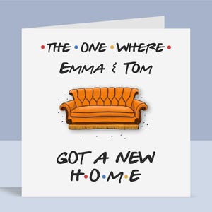 Friends Inspired - New House Card  | Personalised Greetings Card, New Home, Moved House, A6