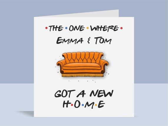 Friends Inspired - New House Card  | Personalised Greetings Card, New Home, Moved House, A6