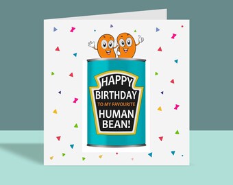 Happy Birthday To My Favourite Human Beeeeean - Fun Birthday Card
