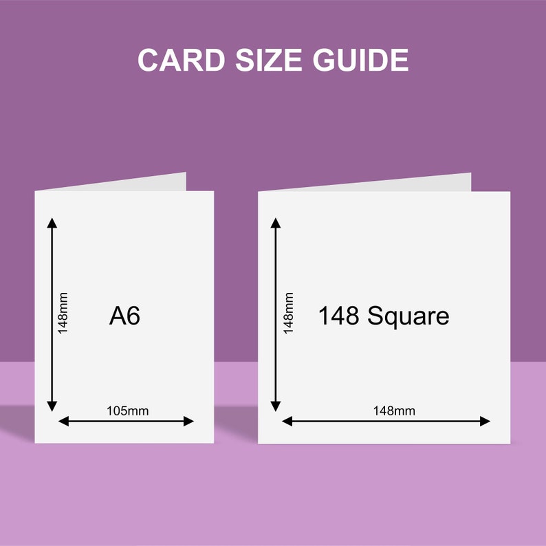 May include: A size guide for greeting cards showing two card sizes: A6, which is 148mm by 105mm, and 148 Square, which is 148mm by 148mm.