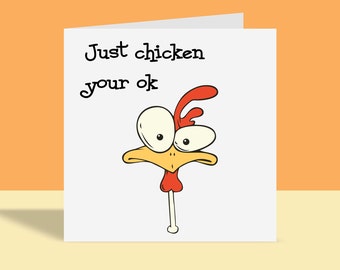 Just Chicken your ok - Funny Greeting Card