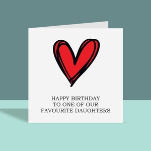 Une de nos filles préférées - Carte d'anniversaire amusante | Carte de voeux, Fille, Coeur d'amour, Pour elle, Drôle