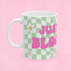Just Keep Blooming Mug, Pink and Green Mug with Daisies, Cute Floral Mug for Her, Gift for Girly Girls, Cute Gift for Her