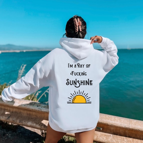 I'm a Ray of Fucking Sunshine Hoodie | Funny White Unisex Hoodie | Sarcastic Sweatshirt For Her