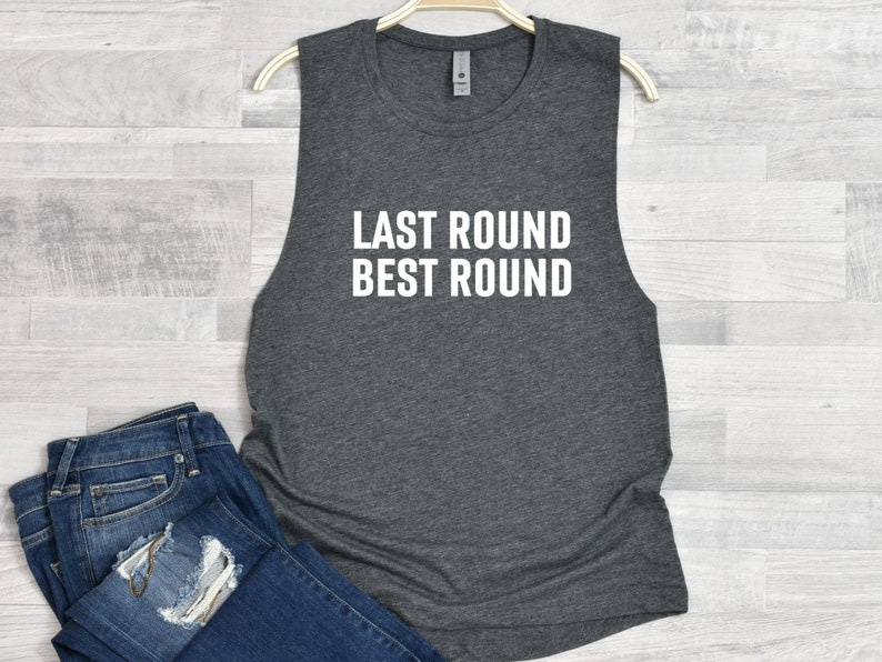 Workout Womens Tank Last Round Best Round Exercise TShirt Autumn Calabrese Quote Tank