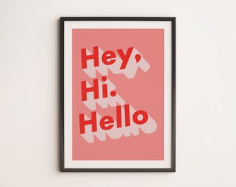 Hey, Hi, Hello | Art Print, Typography Art, Hello Poster, Framed Gallery Wall Art, Pink Print, Bright Artwork, Living Room Prints, Wall Art