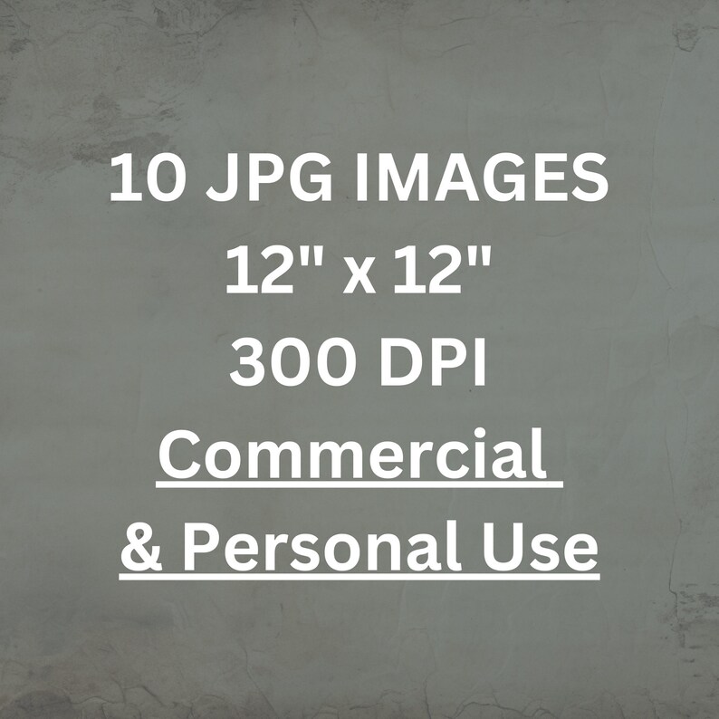 May include: A digital download of 10 JPG images, each measuring 12 inches by 12 inches at 300 DPI. The images are for both commercial and personal use.