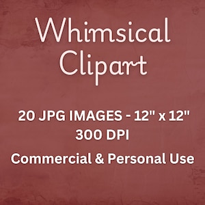 May include: A digital download of 20 whimsical clipart images in JPG format. Each image is 12 inches by 12 inches and 300 DPI. The images are for commercial and personal use.