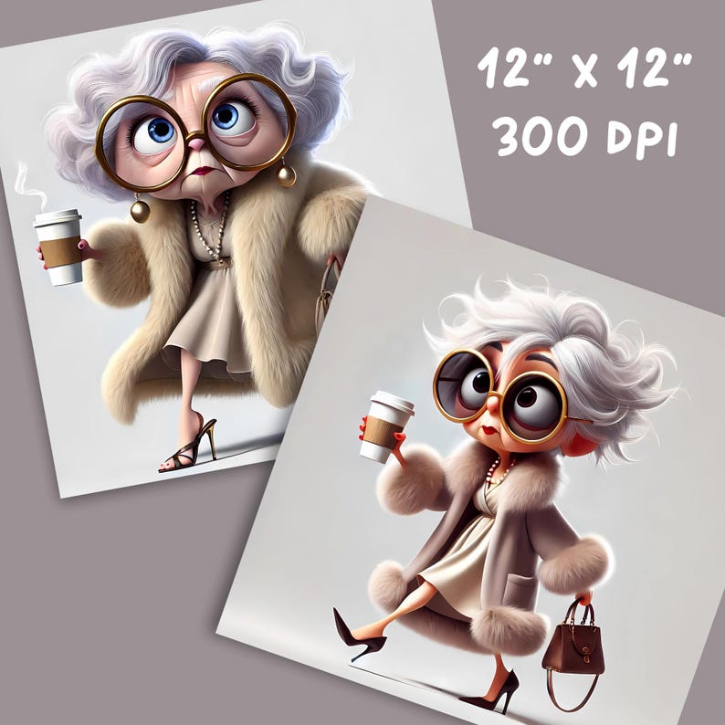 May include: Two prints featuring a cartoon illustration of a stylish elderly woman with oversized glasses, a fur coat, and a coffee cup. The prints are 12" x 12" and 300 DPI. The woman is wearing a dress and heels, carrying a purse.