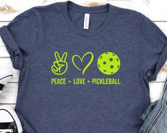 Peace Love Pickleball Shirt: Funny Sport Lover Tee