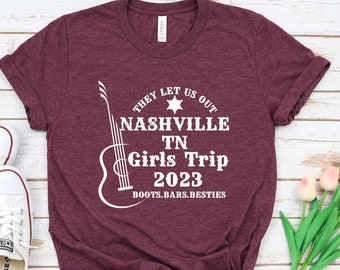 Girls Trip Nashville Shirt, Nashville Tennessee Souvenir Shirt, Girls Weekend Shirt, Boots Bars Besties Trip Forever, Nashville City Shirts